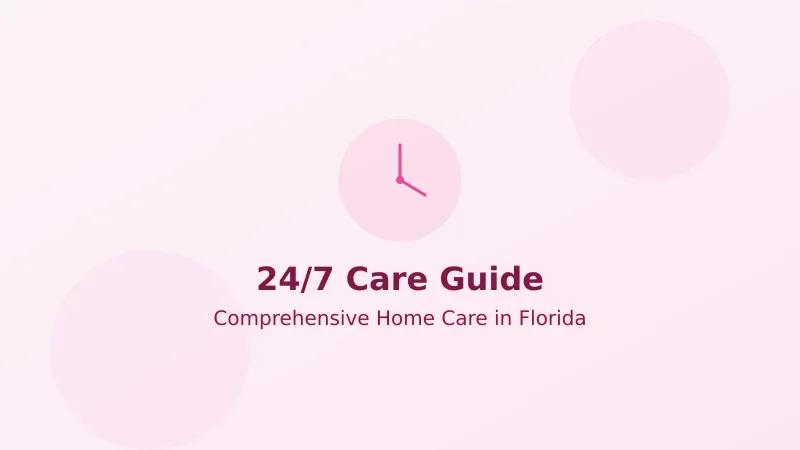 Steps to Take When a Parent Needs 24/7 Care in Florida