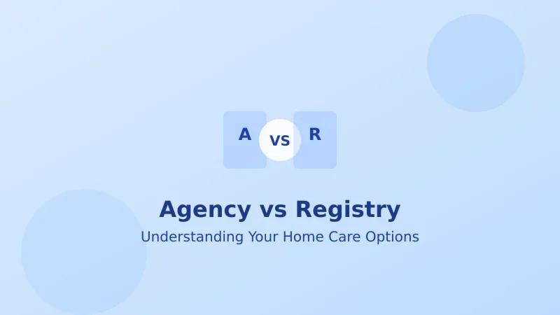 Home Health Agency vs. Nurse Registry: What's the Difference?